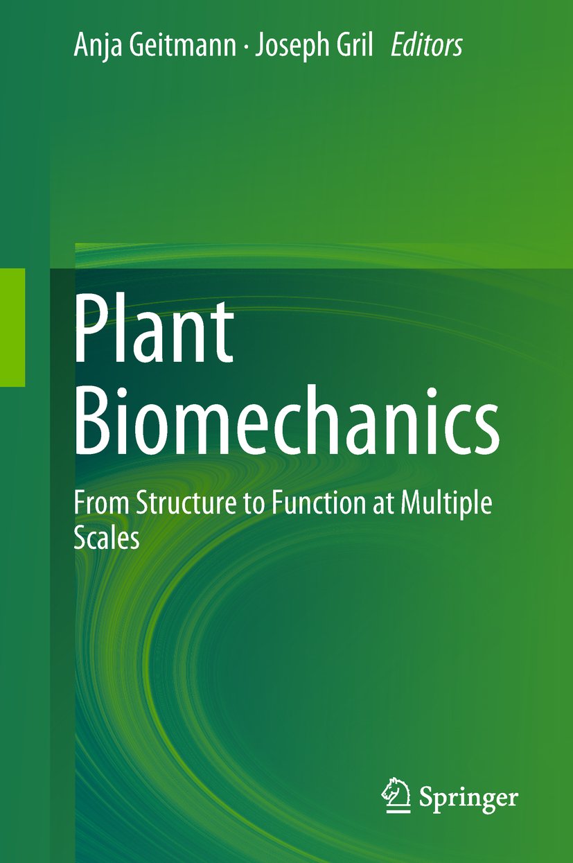 Plant Biomechanics: From Structure to Function at Multiple Scales