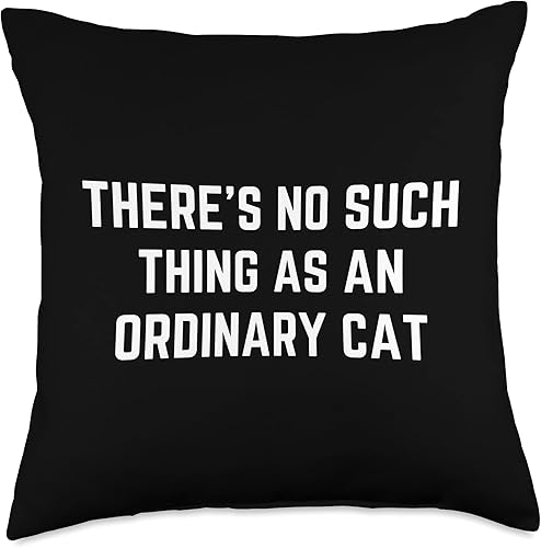 Funny There's no such thing as an ordinary cat There no such Thing as an Ordinary Cat - Almohada de 18.0 x 18.0in, multicolor