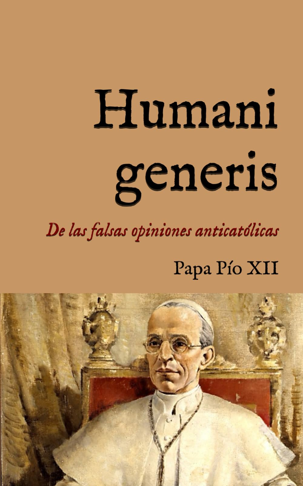Humani generis: Encíclica sobre las falsas opiniones contra los fundamentos de la doctrina católica (1950): 41 (San Lino Libros)