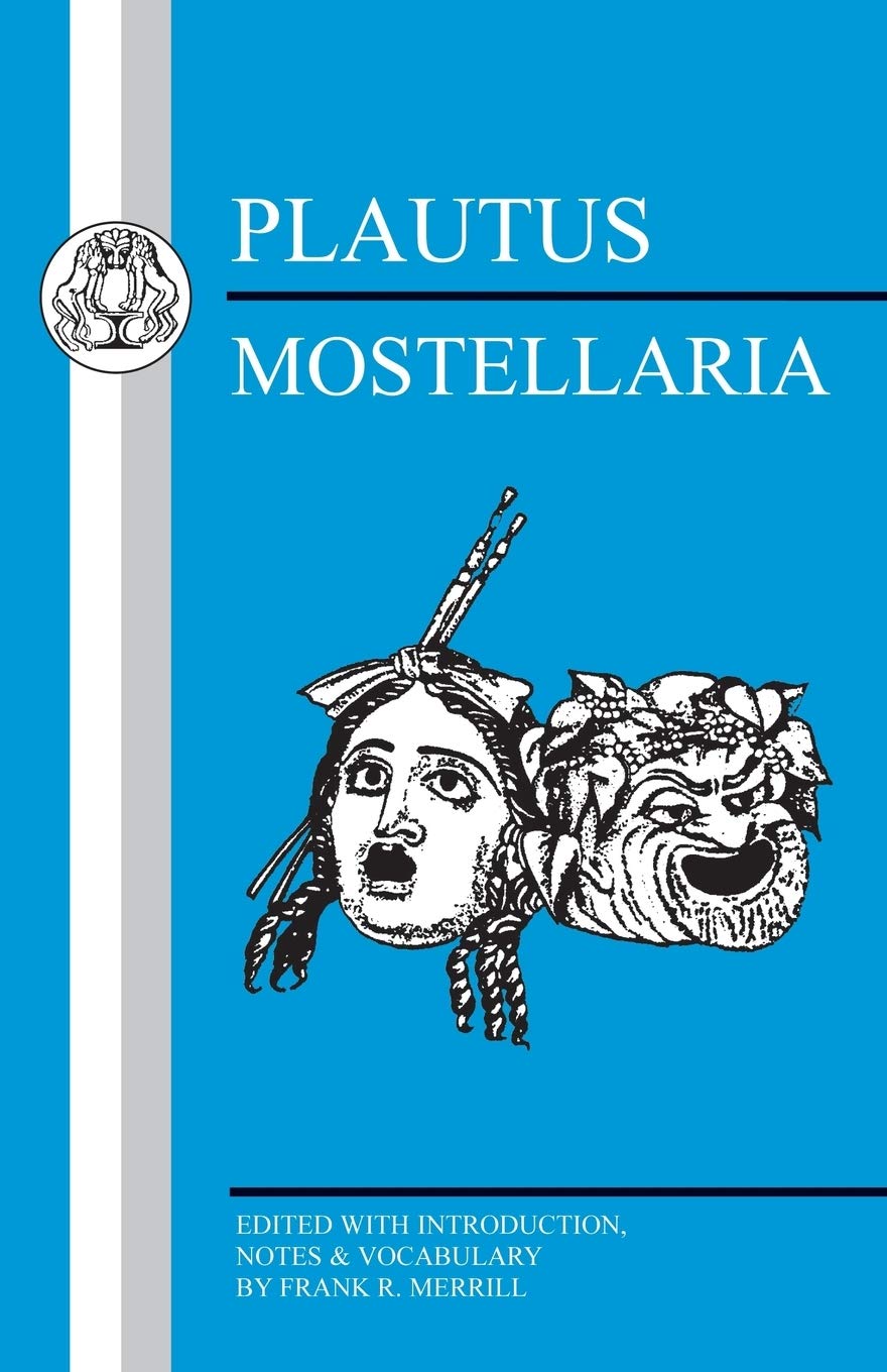 Plautus: Mostellaria (Latin Texts)