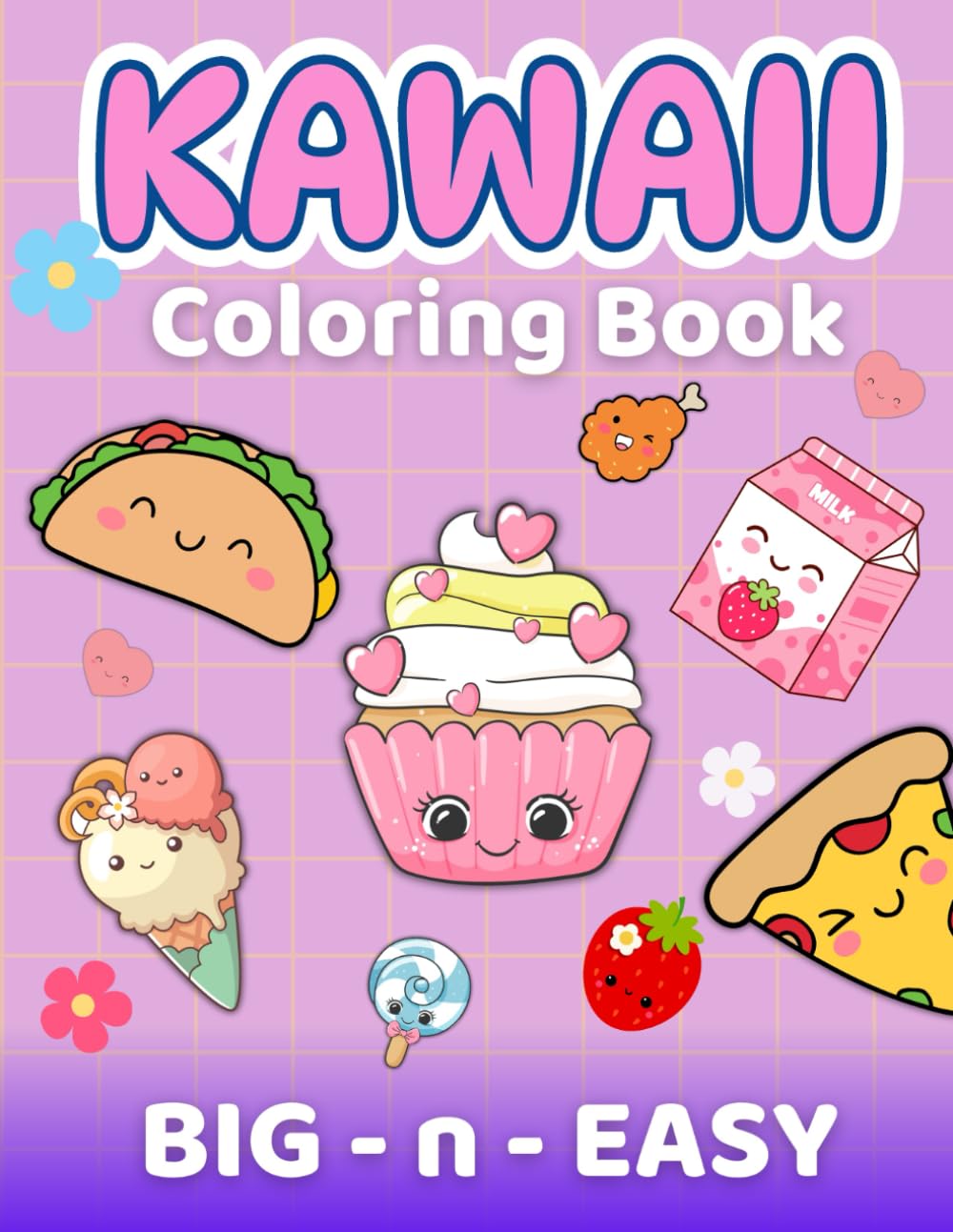 Kawaii Coloring Book, Big-n-Easy For All Ages: Cute Sweet Treats, Food & Snacks - 50+ Adorable Designs