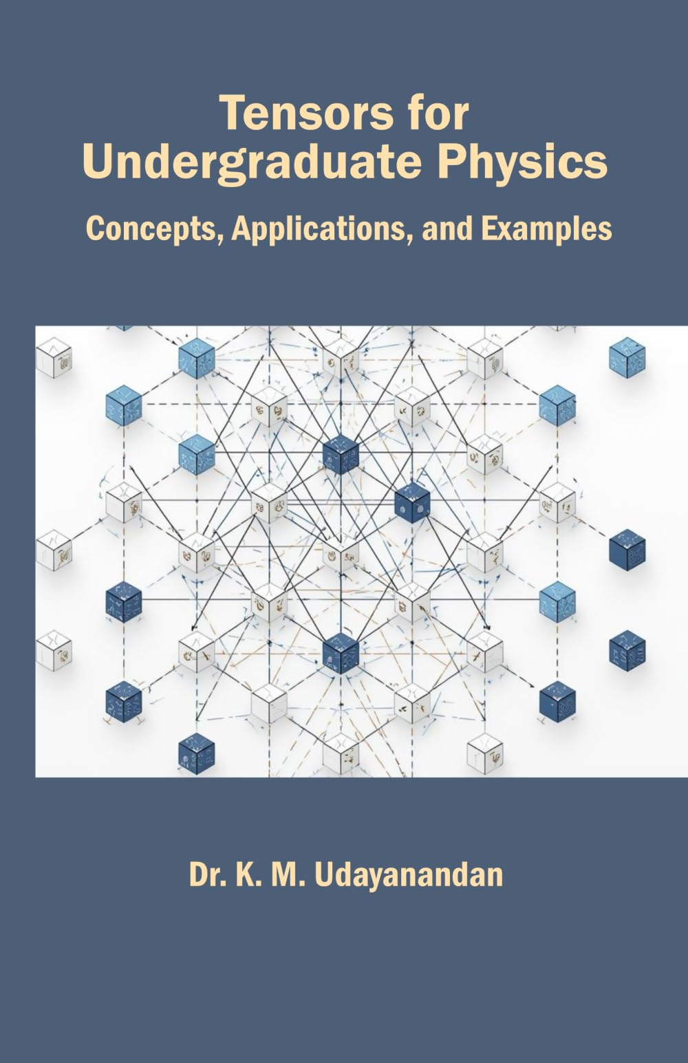 Tensors for Undergraduate Physics: Concepts, Applications, and Examples