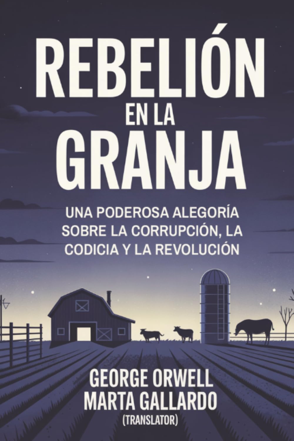 Rebelión en la granja: Una poderosa alegoría sobre la corrupción, la codicia y la revolución (Grapevine edition)