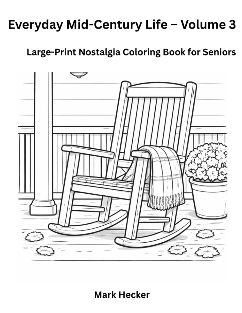 Everyday Mid-Century Life – Volume 3: Large-Print Nostalgia Coloring Book for Seniors