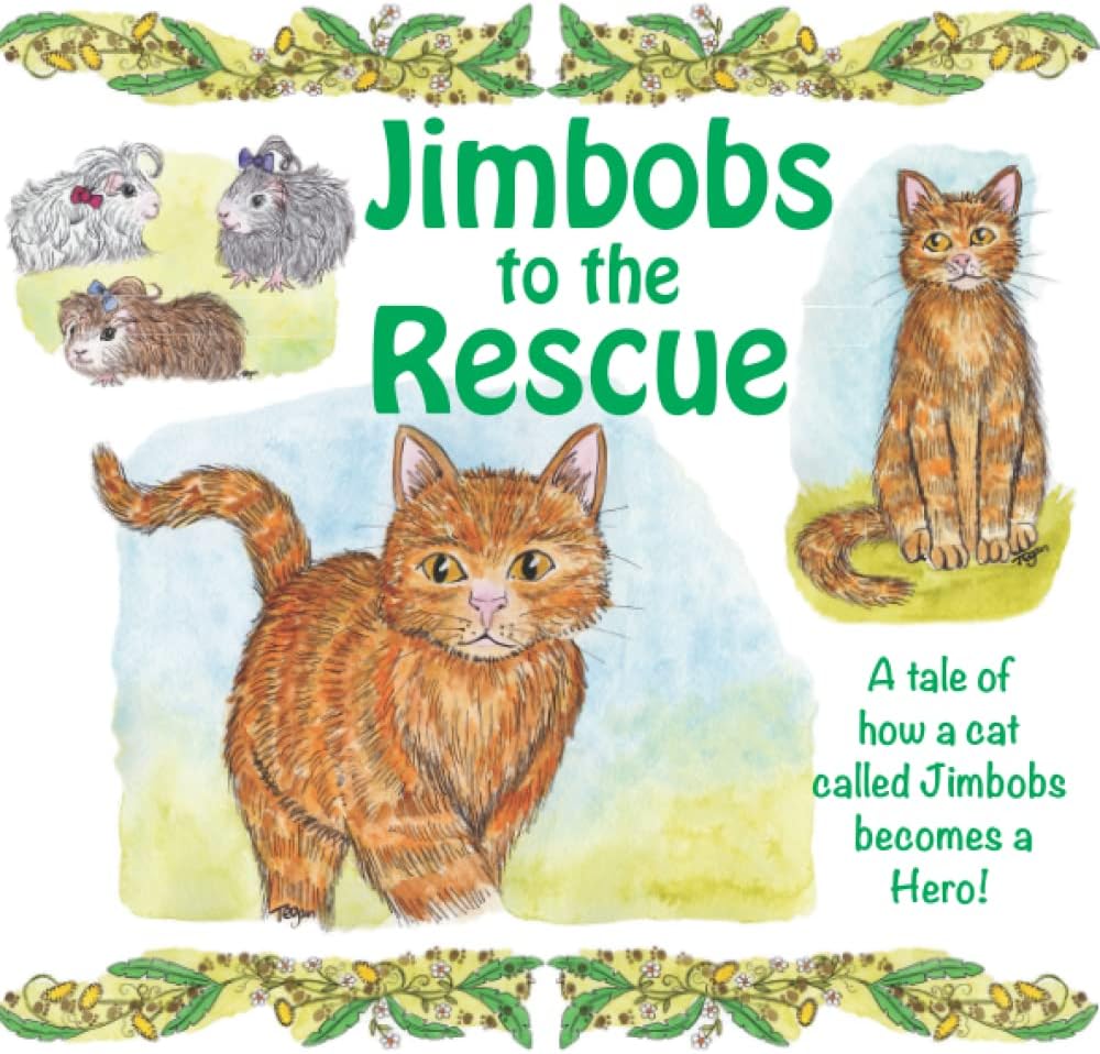 Jimbobs to the Rescue: A tale of how a cat called Jimbobs becomes a Hero