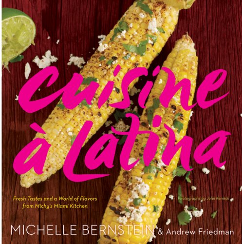 Cuisine a Latina: Fresh Tastes and a World of F... B002NPCUB2 Book Cover