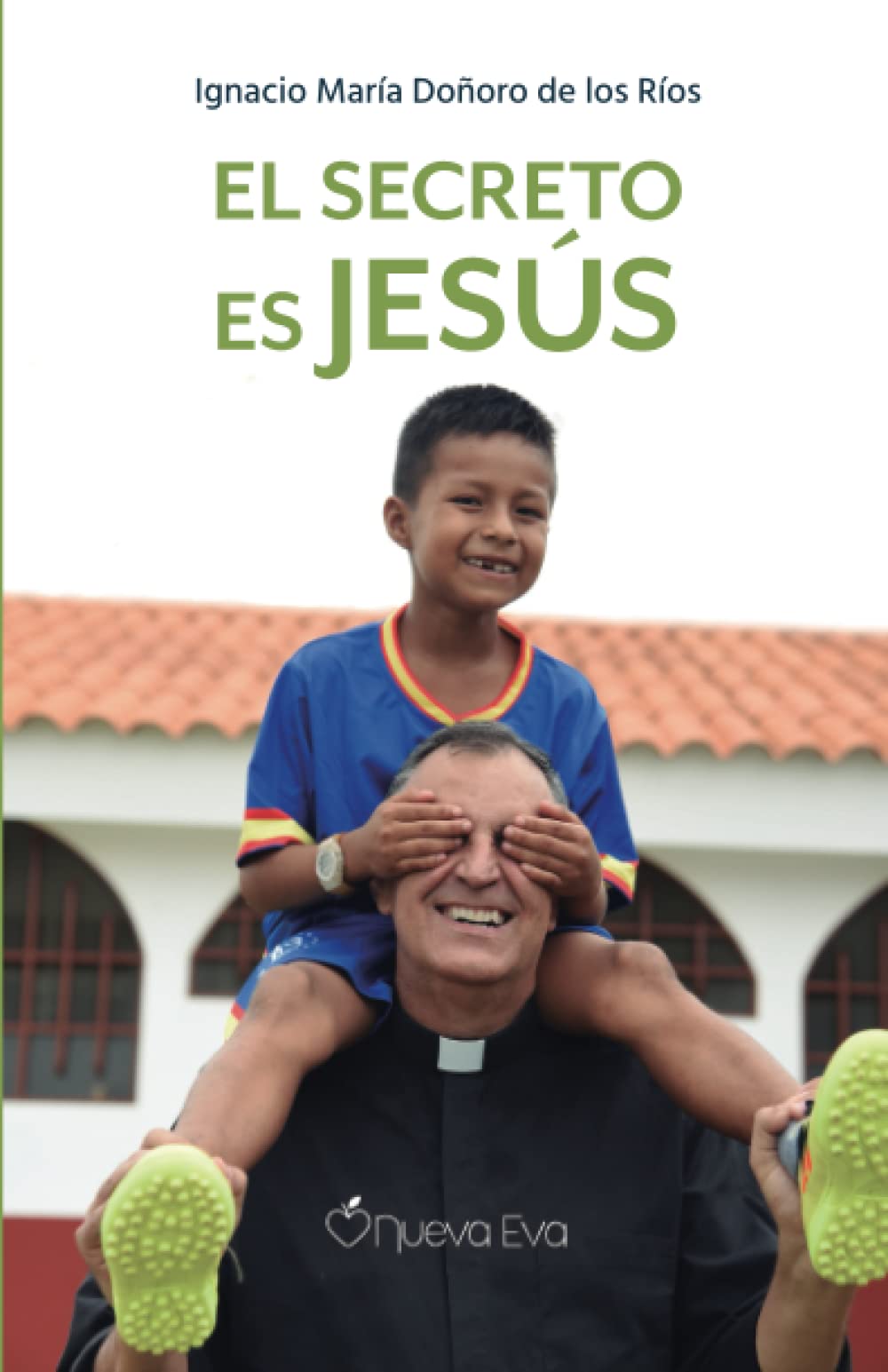 El secreto es Jesús (Spanish Edition)