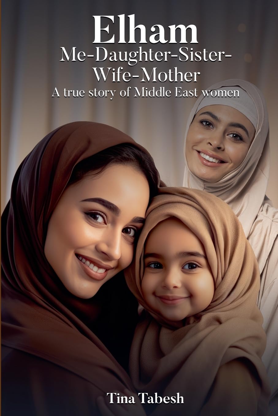 Elham: Me-Daughter-Sister-Wife-Mother