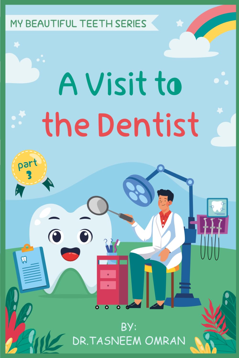A Visit to The Dentist: Interactive Book (My Beautiful Teeth: Dental Health for Kids)