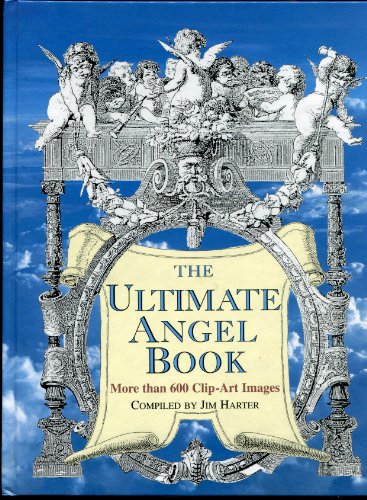 The Ultimate Angel Book: More Than 600 Hundred Clip Art Images