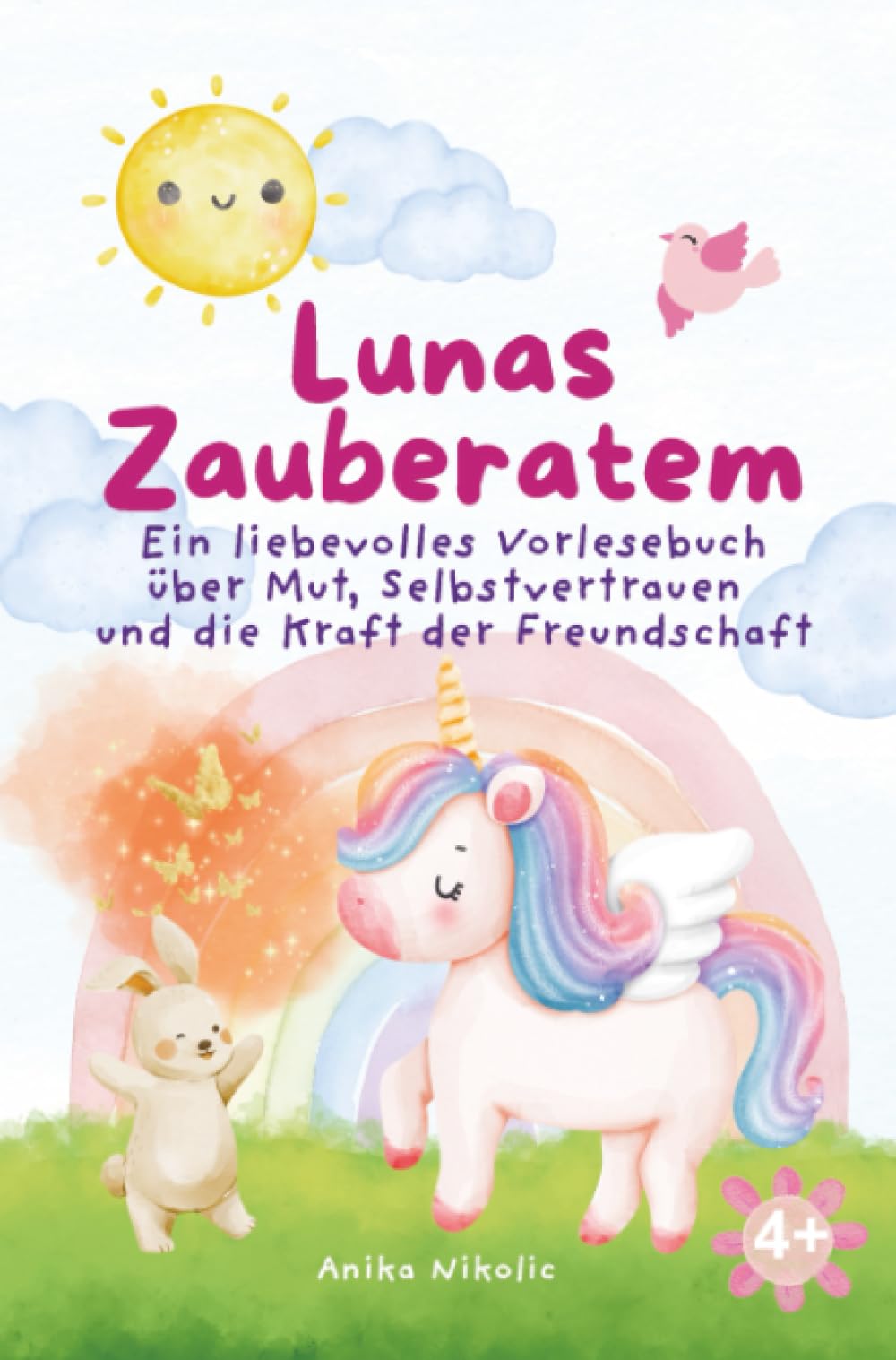 Lunas Zauberatem: Ein liebevolles Vorlesebuch über Mut, Selbstvertrauen und die Kraft der Freundschaft für Kinder ab 4 Jahren