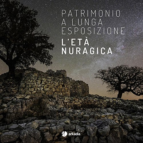 Patrimonio a lunga esposizione. l'età nuragica
