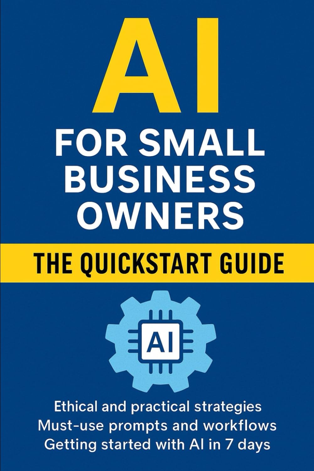 AI for Small Business Owners: The Quickstart Guide