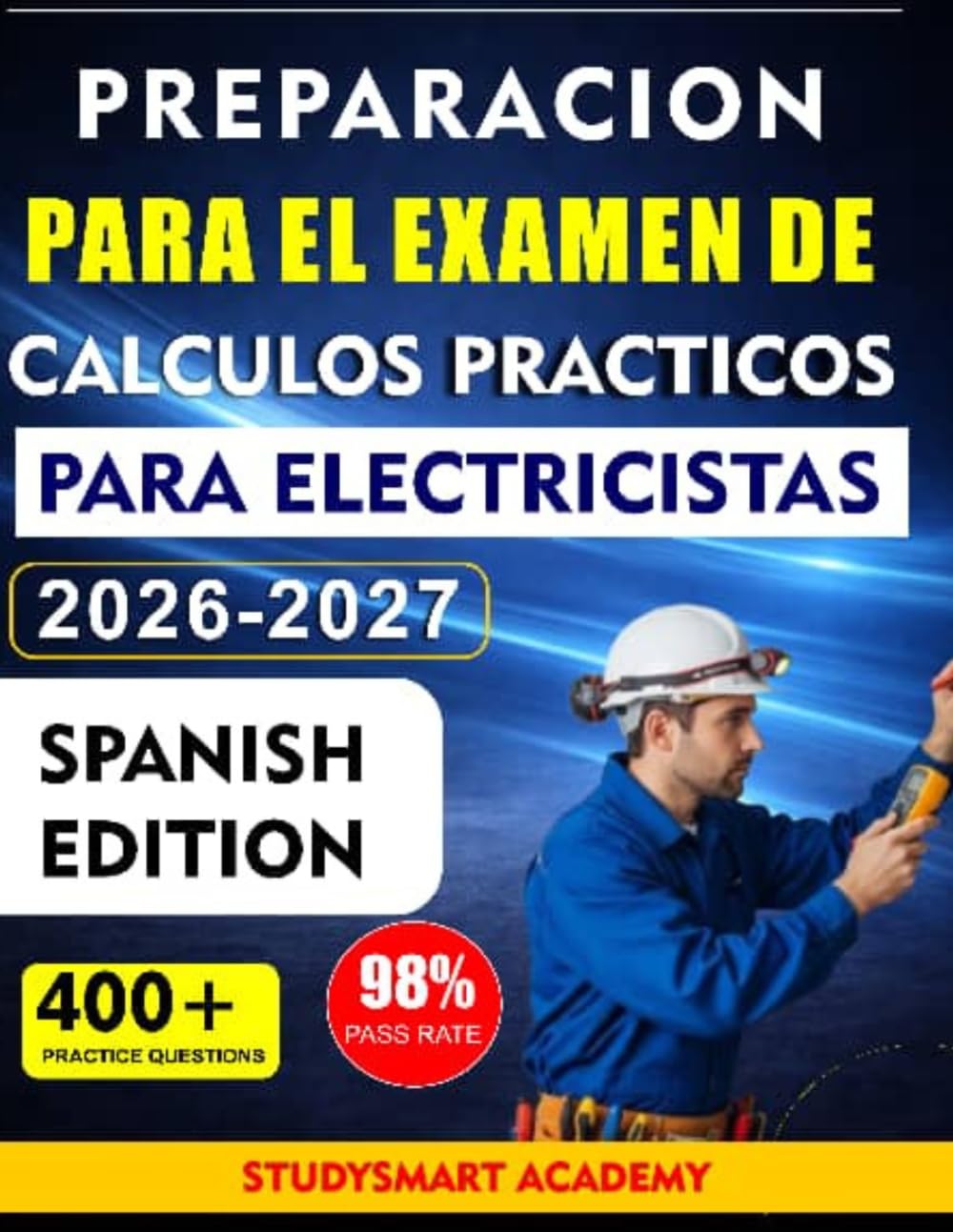 PREPARACIÓN PARA EL EXAMEN DE CÁLCULOS PRÁCTICOS PARA ELECTRICISTAS: Guía paso a paso para aprobar con confianza el examen de certificación de electricista.