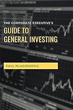 The Corporate Executive’s Guide to General Investing