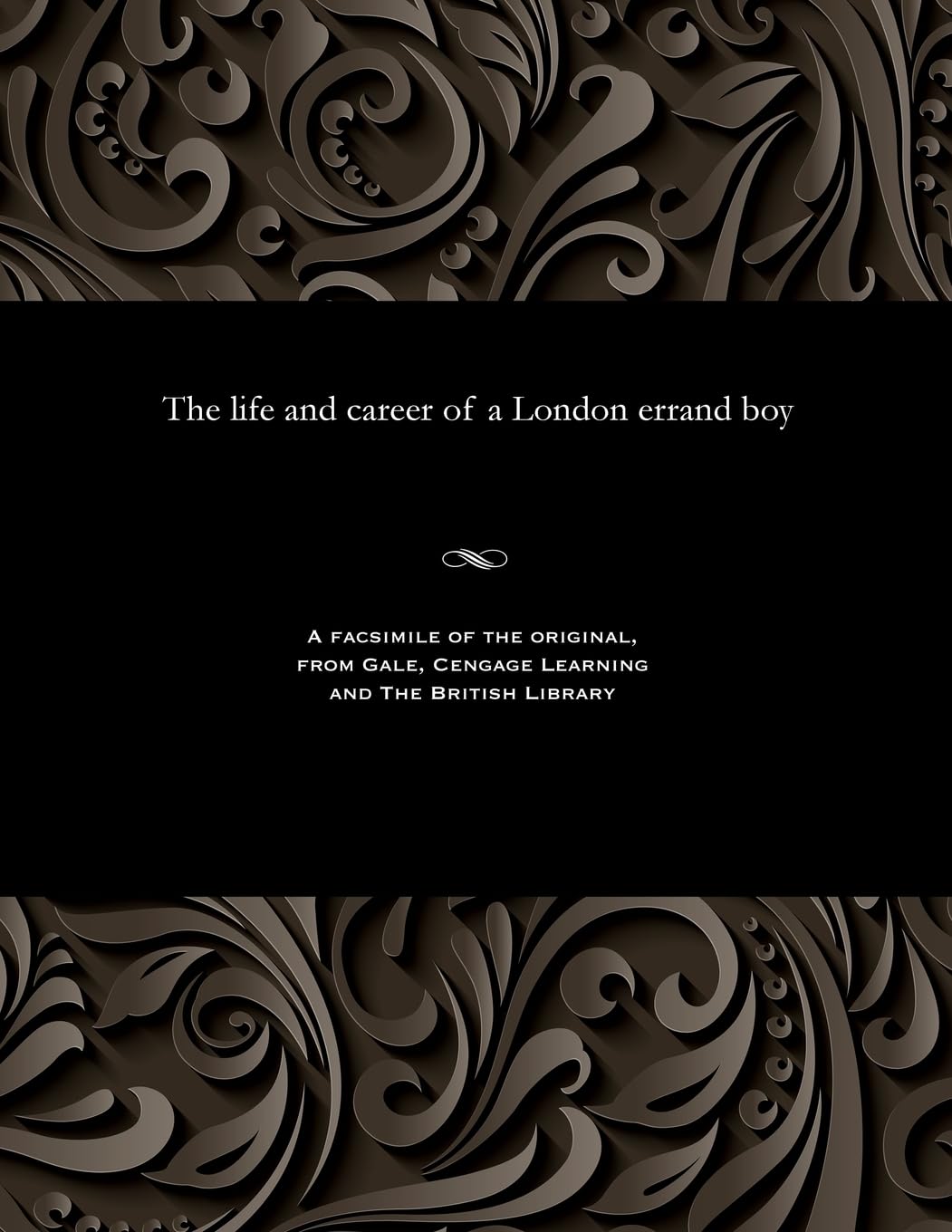 The Life and Career of a London Errand Boy