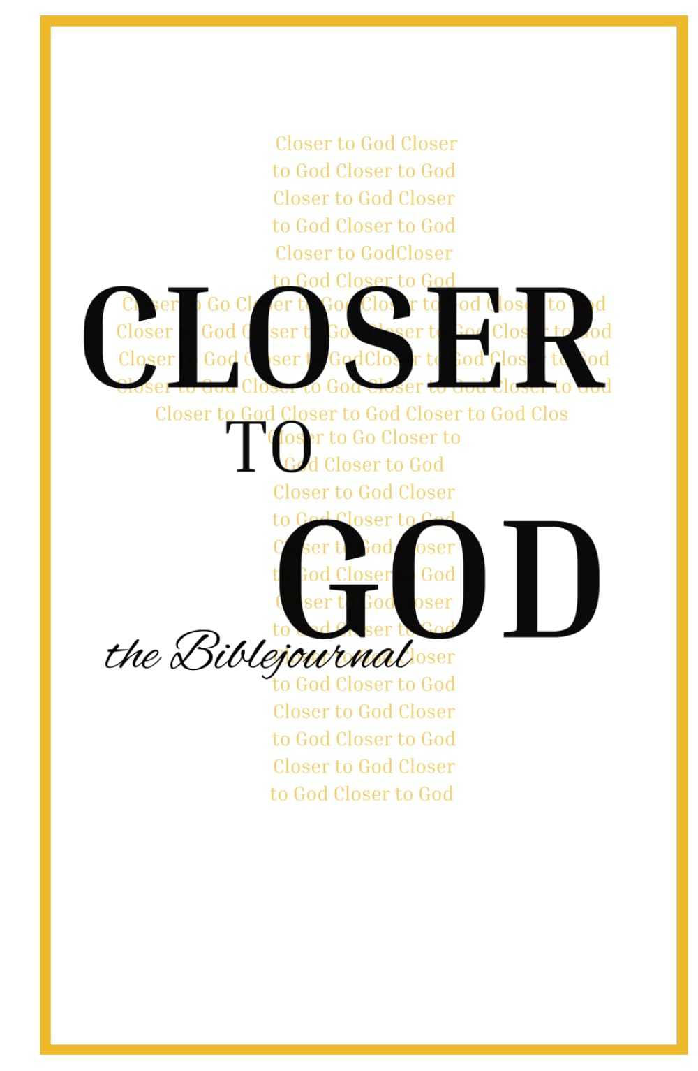 Closer to God: The Biblejournal: 12-Week Daily Devotional & Bible Study Prayer Journal for Men & Women