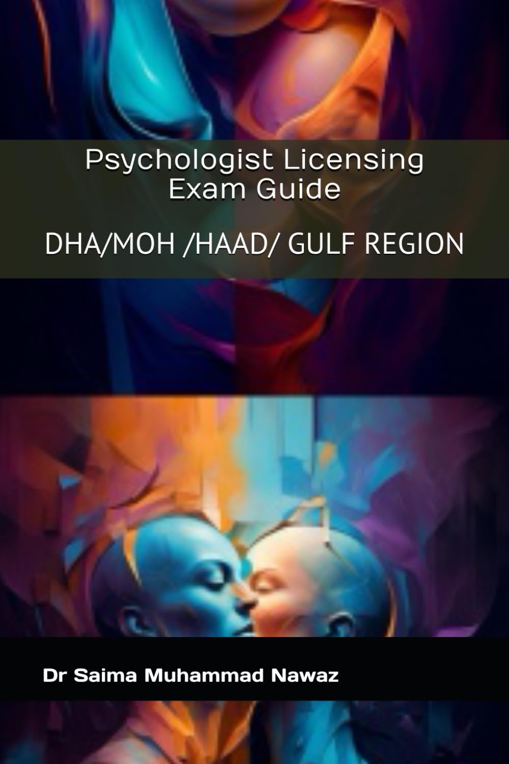 Psychologist Licensing Exam Guide: DHA/MOH /HAAD/ GULF REGION