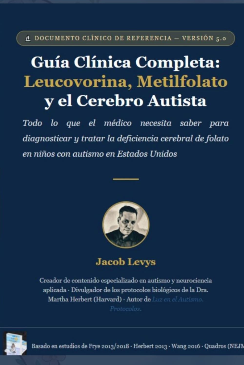 Guía Clínica Completa: Leucovorina, Metilfolato y el Cerebro Autista: Basado en estudios de Harvard, PubMed y guías institucionales de EE.UU.