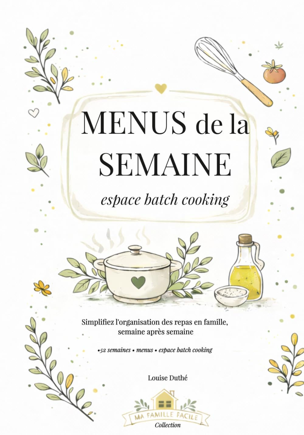MENUS de la SEMAINE: 52 semaine pour planifier les repas et préparer à l'avance (batch cooking à cocher) (MA FAMILLE FACILE)