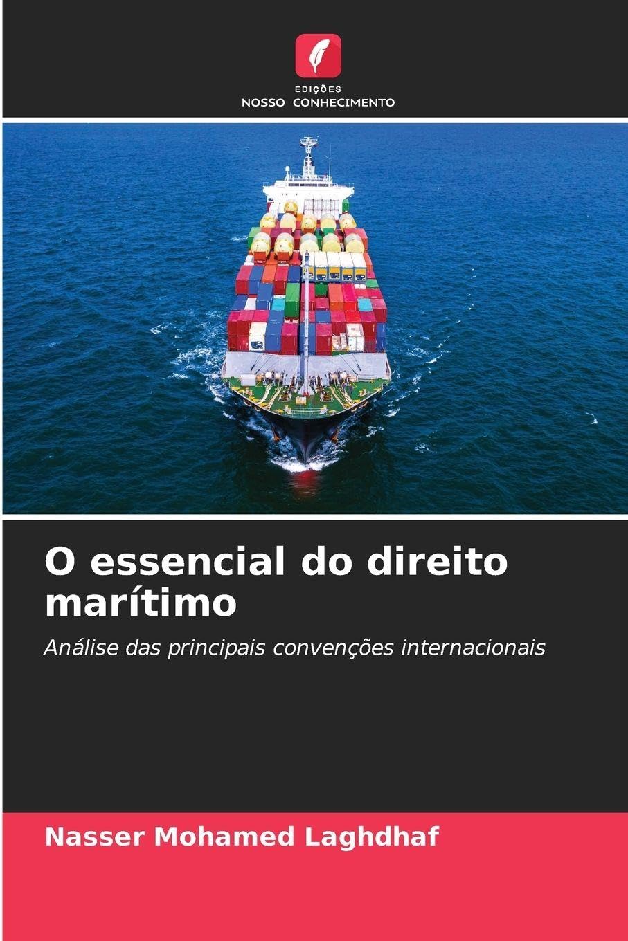 O essencial do direito marítimo: Análise das principais convenções internacionais