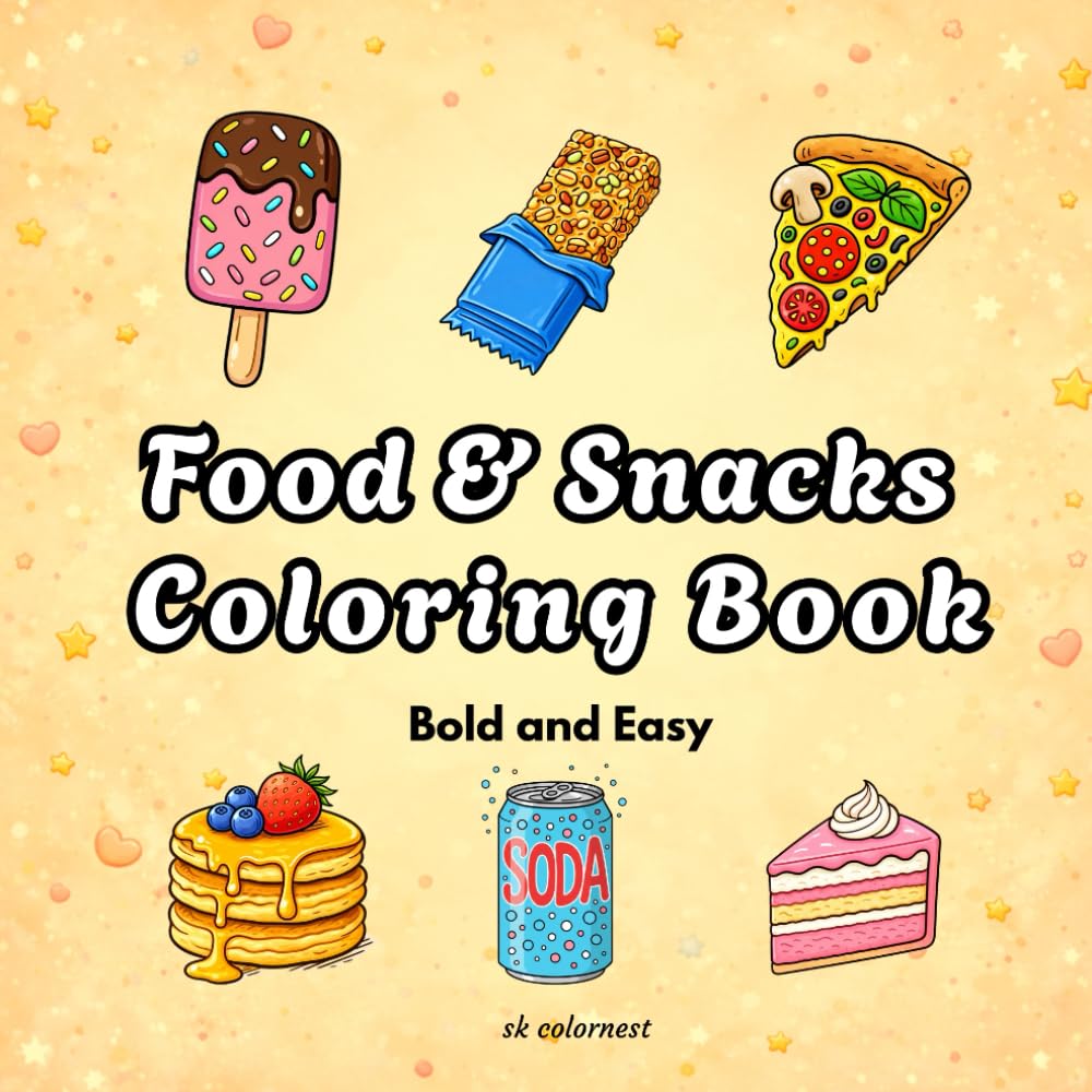 Food and Snacks Coloring Book: 45 Bold & Easy Coloring Drsigns Pages Featuring Delicious Foods, Desserts, Fast Food, and Tasty Treats for Relaxation and Creativity