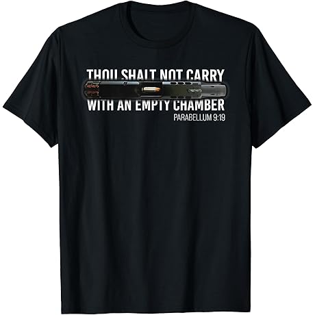 Thou Shalt Not Carry with an Empty Chamber T-Shirt