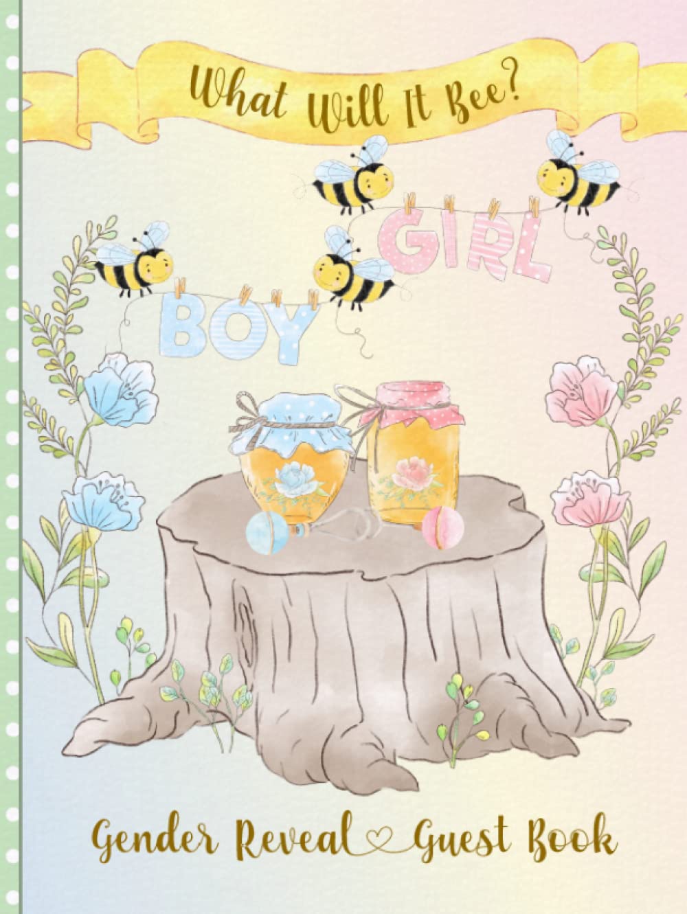 What Will It Bee? Gender Reveal Guest Book: Keepsake Sign-In Book with Baby Predictions & Advice. Bonus Gift Log & Photo Page. Blue & Pink Theme with Cute Bee, Flowers & Honey.