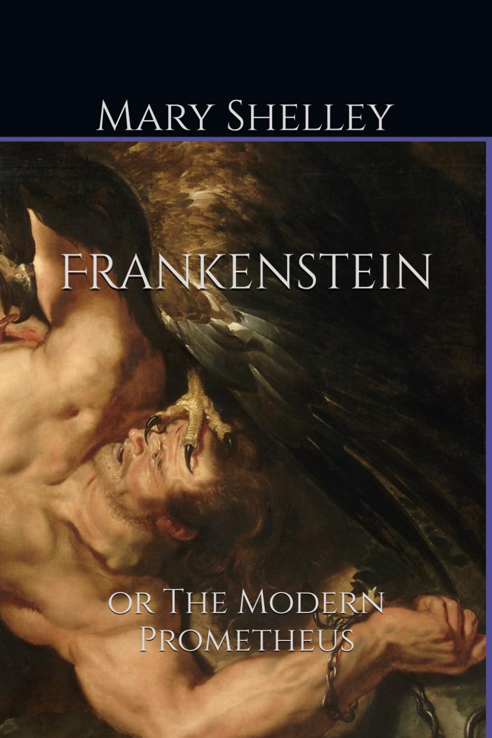 Frankenstein: or The Modern Prometheus