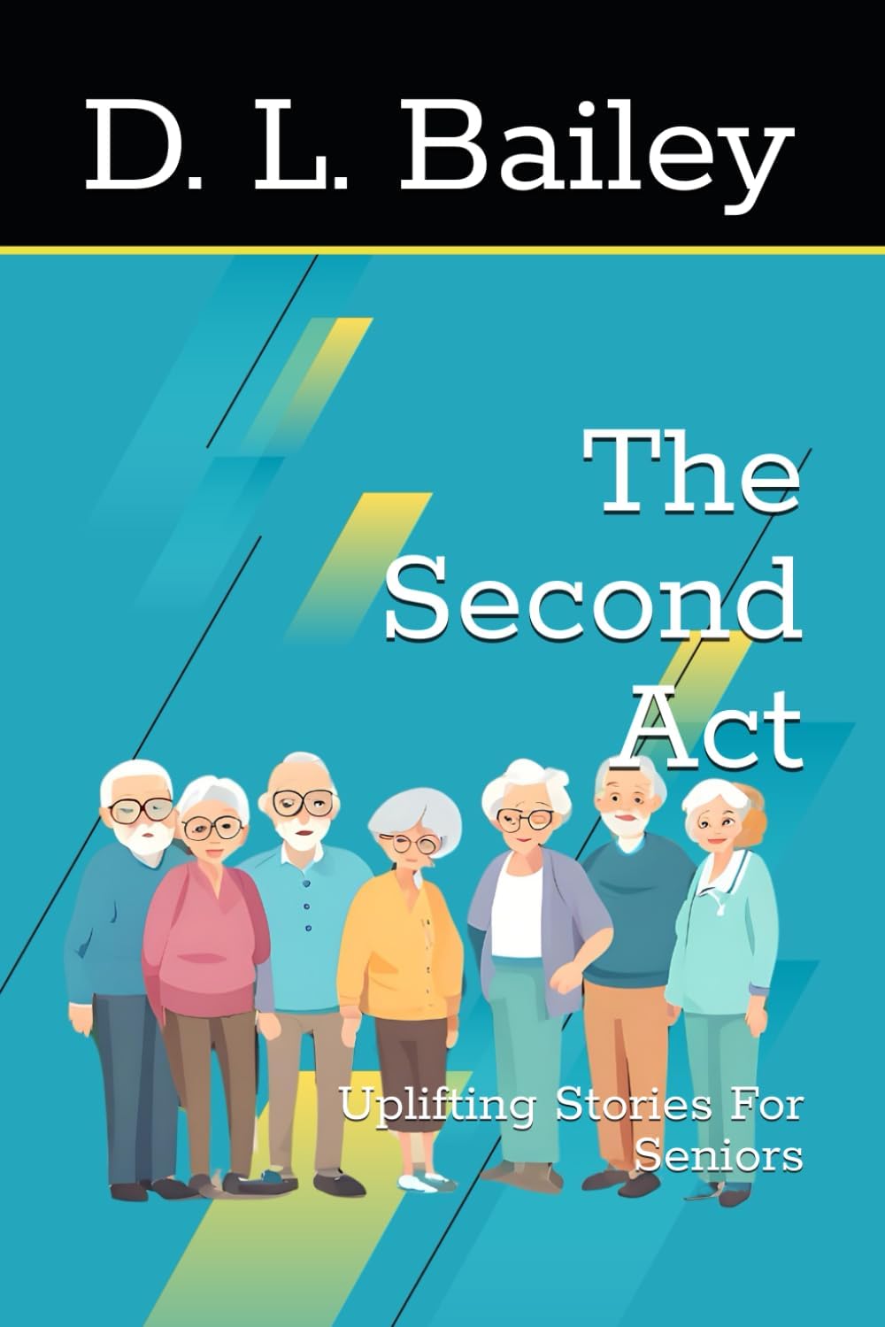 The Second Act: Uplifting Stories For Seniors