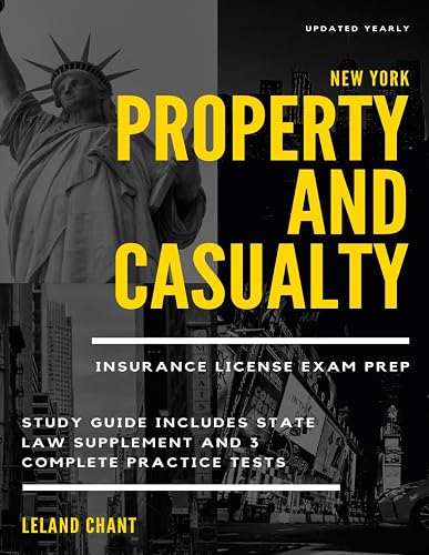 New York Property and Casualty Insurance License Exam Prep: Updated Yearly Study Guide Includes State Law Supplement and 3 Complete Practice Tests