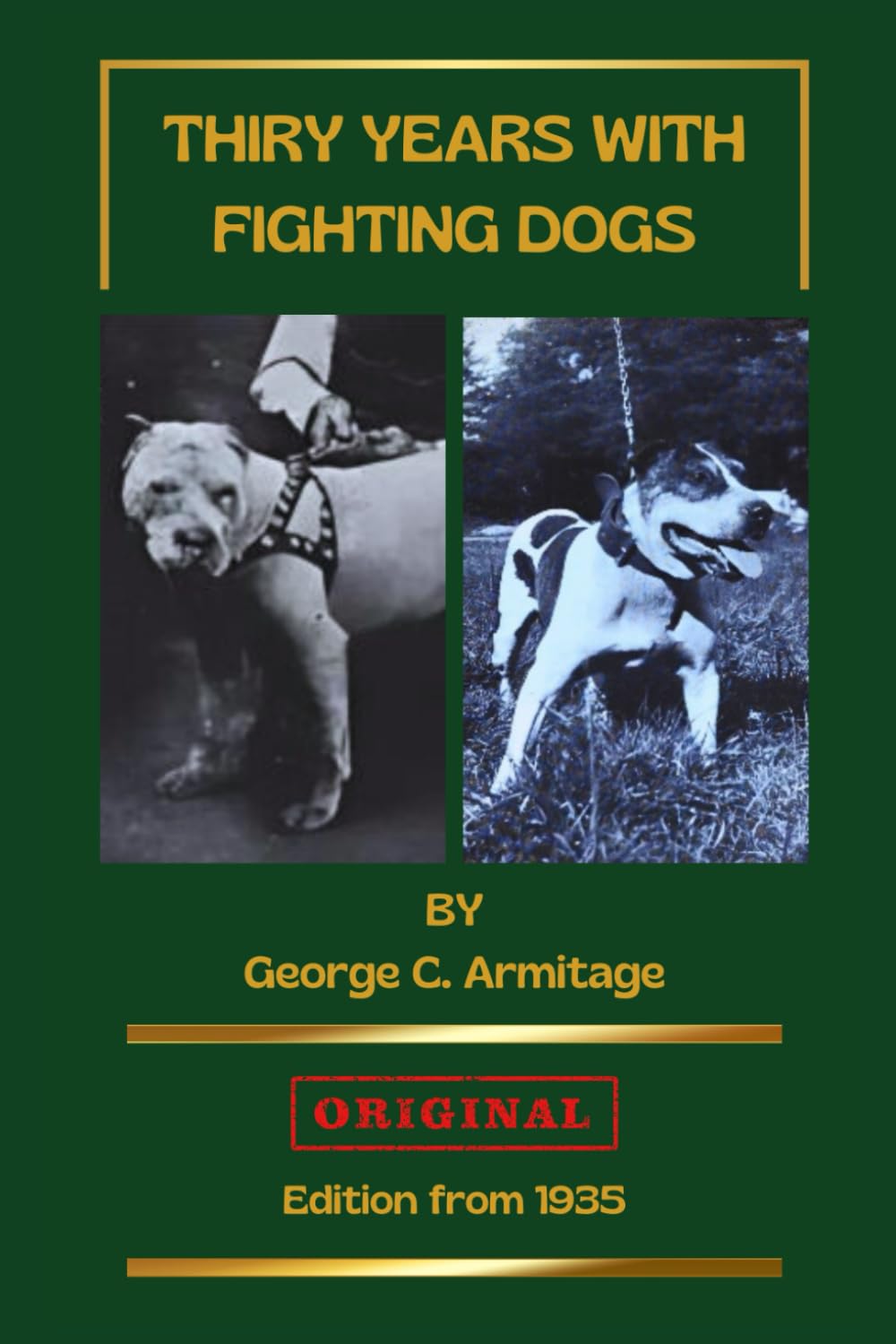 Thirty Years With Fighting Dogs: The world of fighting dogs in the first half of the 20th century