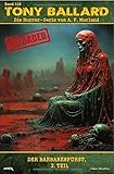  Tony Ballard - Reloaded, Band 218: Der Barbarenfürst, 2. Teil: Die große Horror-Serie!