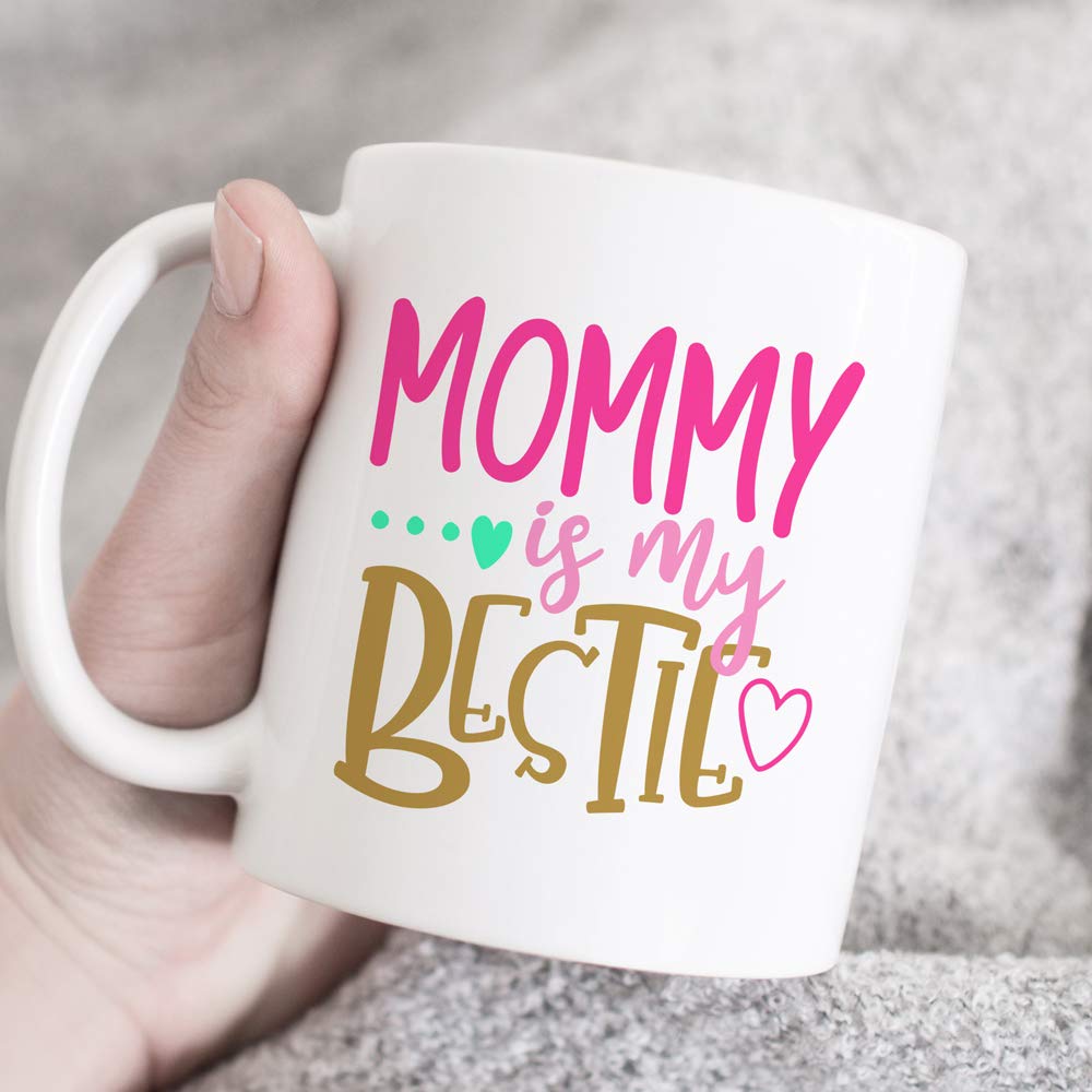 Mommy Is My Bestie Mug, Best Mommy Gift, Gift For Daughters
