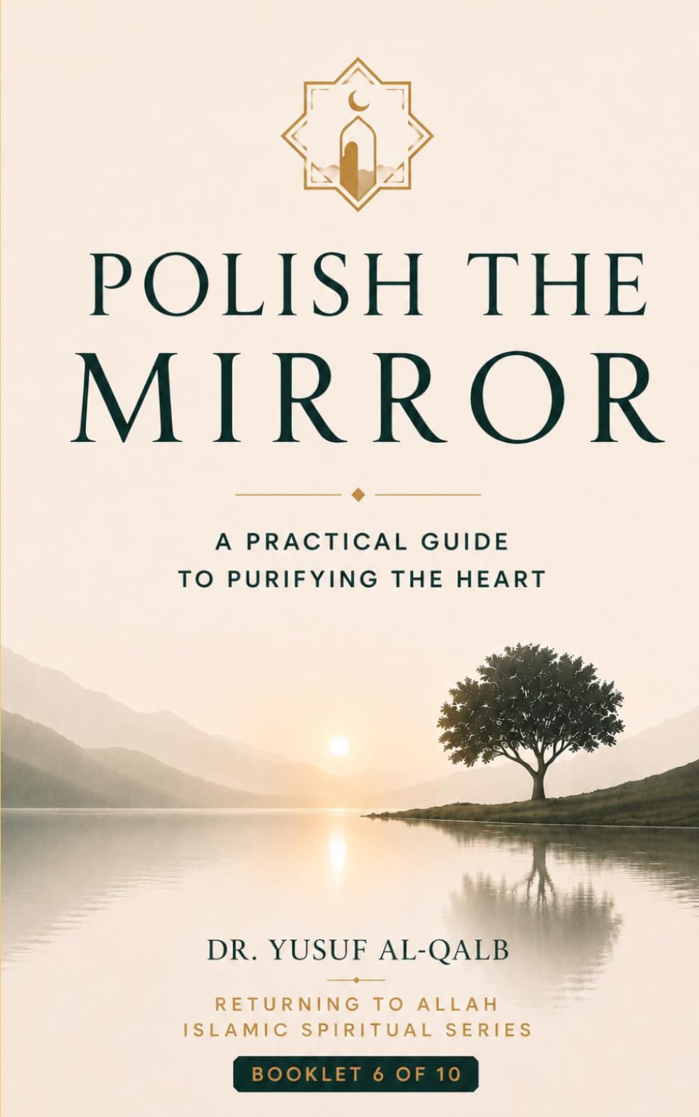 POLISH THE MIRROR: A Practical Guide to Purifying the Heart (Returning to Allah Islamic Spiritual Series)