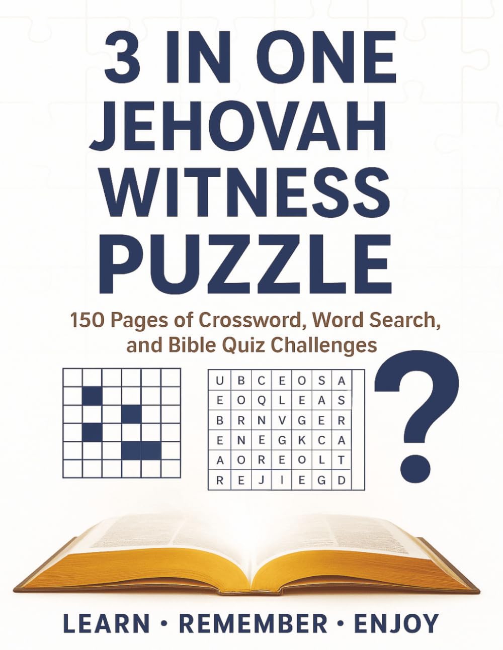 3 IN ONE JEHOVAH WITNESS PUZZLE: 150 Pages of Bible Crosswords, Word Searches, and Quizzes. The Ultimate Puzzle Book for Jehovah’s Witnesses