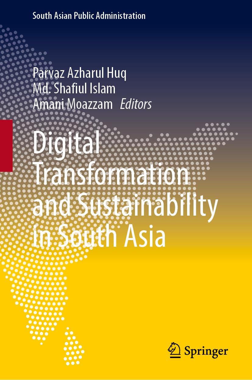 Digital Transformation and Sustainability in South Asia (South Asian Public Administration)