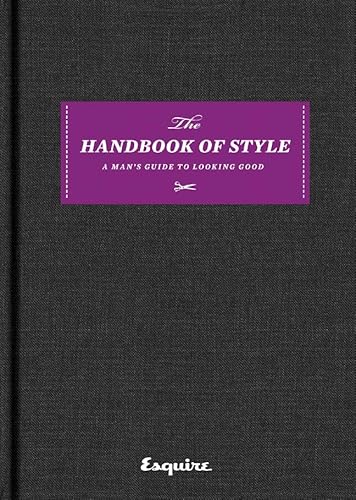 Esquire The Handbook of Style: A Man's Guide to Looking