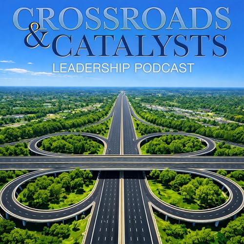 Couverture de Crossroads + Catalysts Leadership Podcast