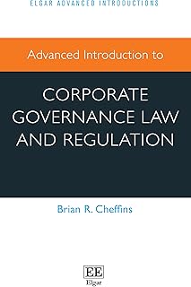 Advanced Introduction to Corporate Governance Law and Regulation (Elgar Advanced Introductions series)