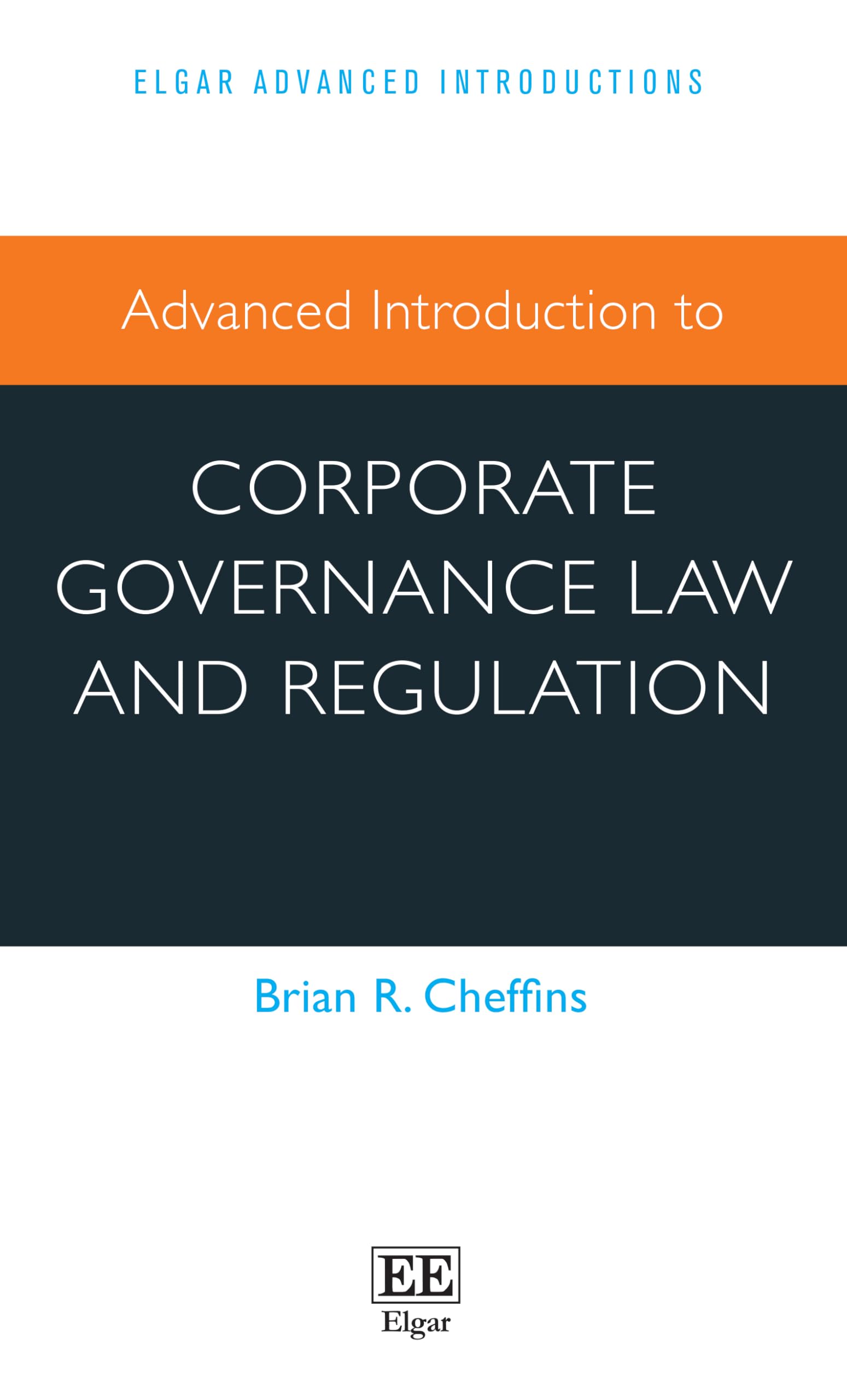 Advanced Introduction to Corporate Governance Law and Regulation (Elgar Advanced Introductions series)