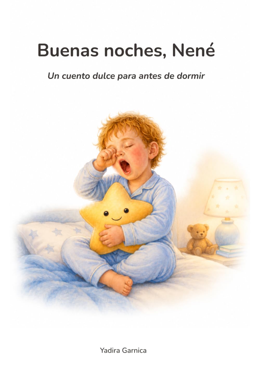 Buenas noches, Nené: Un cuento dulce para antes de dormir (Historias que abrazan el corazón)