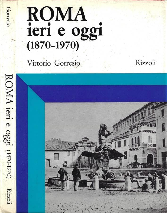 altre foto su richiesta Roma ieri e oggi. ( 1870 - 1970 ).