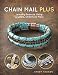 Chain Mail Plus: Jewelry Projects Using Crystals, Charms & More