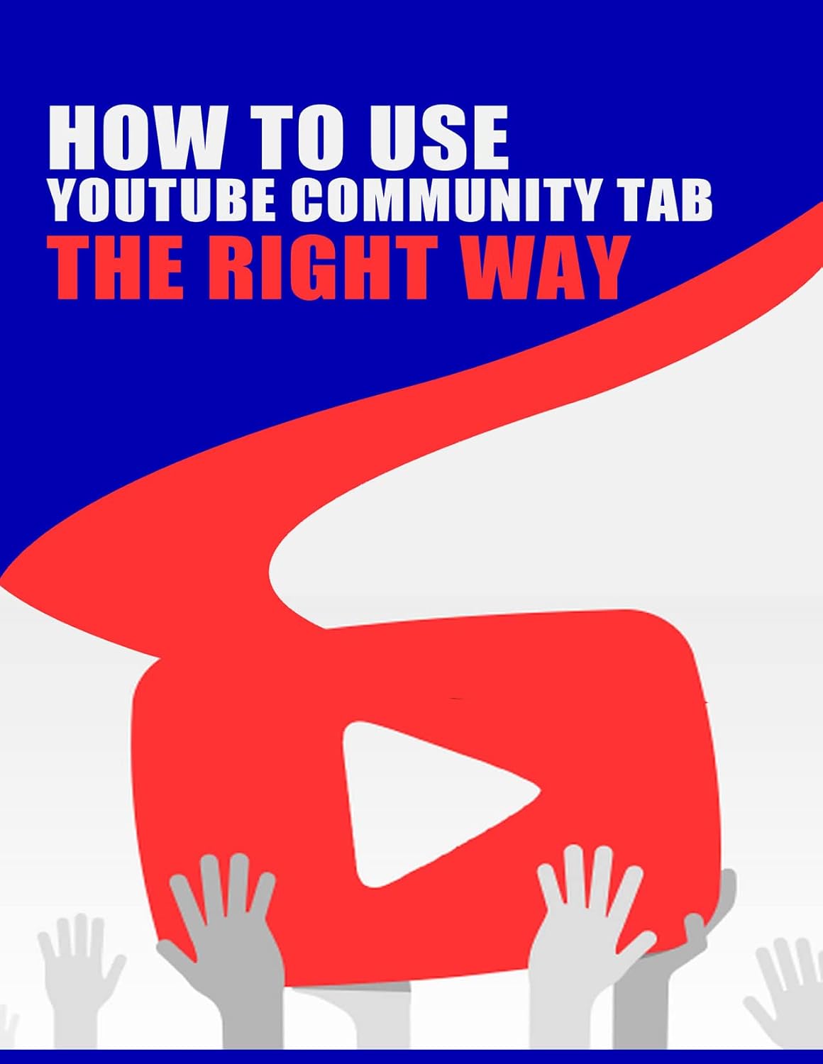 HOW TO USE YOUTUBE COMMUNITY TAB EFFECTIVELY FOR FASTER GROWTH eBook ...