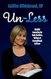 Un-Less: Mindful Journaling for Body Positivity, Wellness & Unconditional Self-Love