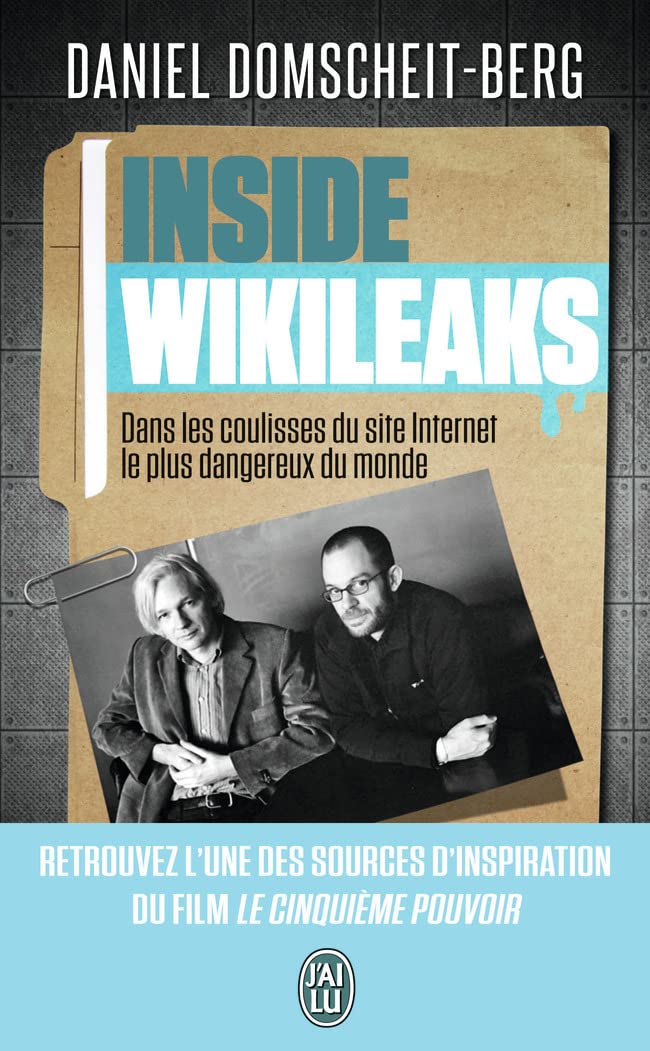 Inside WikiLeaks: Dans les coulisses du site Internet le plus danger