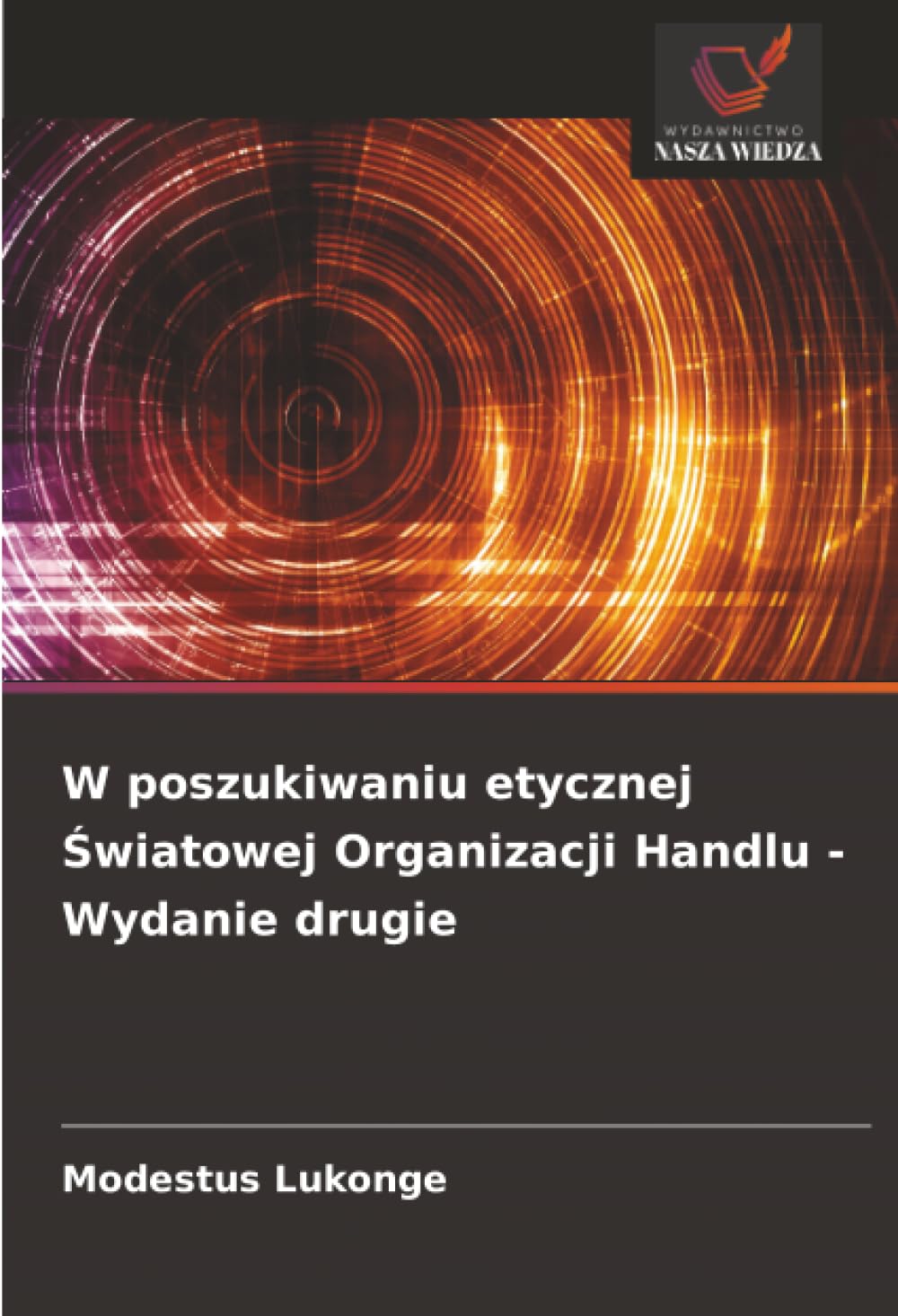 W poszukiwaniu etycznej ¿wiatowej Organizacji Handlu - Wydanie drugie