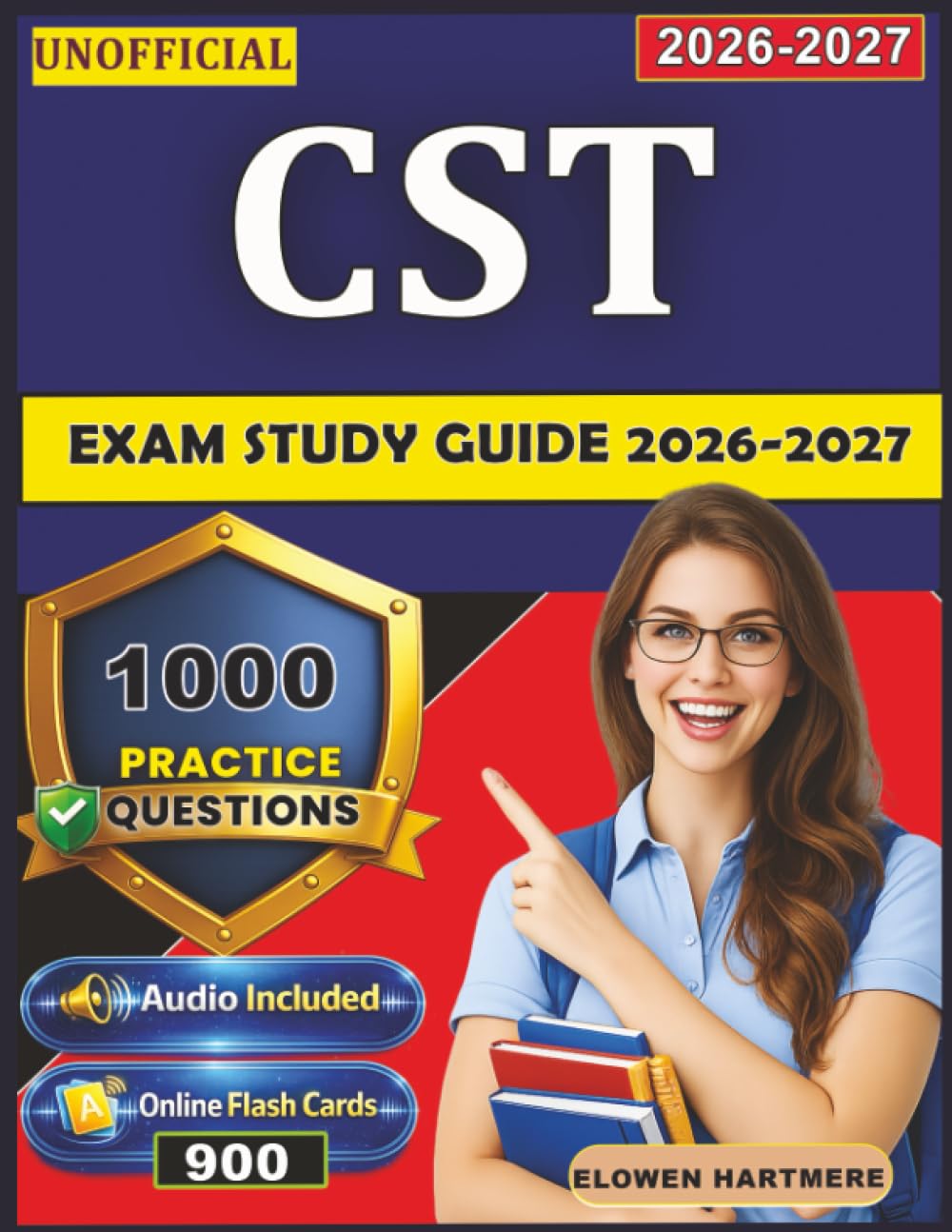 Unofficial CST Exam Study Guide 2026-2027: Get Prepared with 1000 Practice Questions And Detailed Explanations
