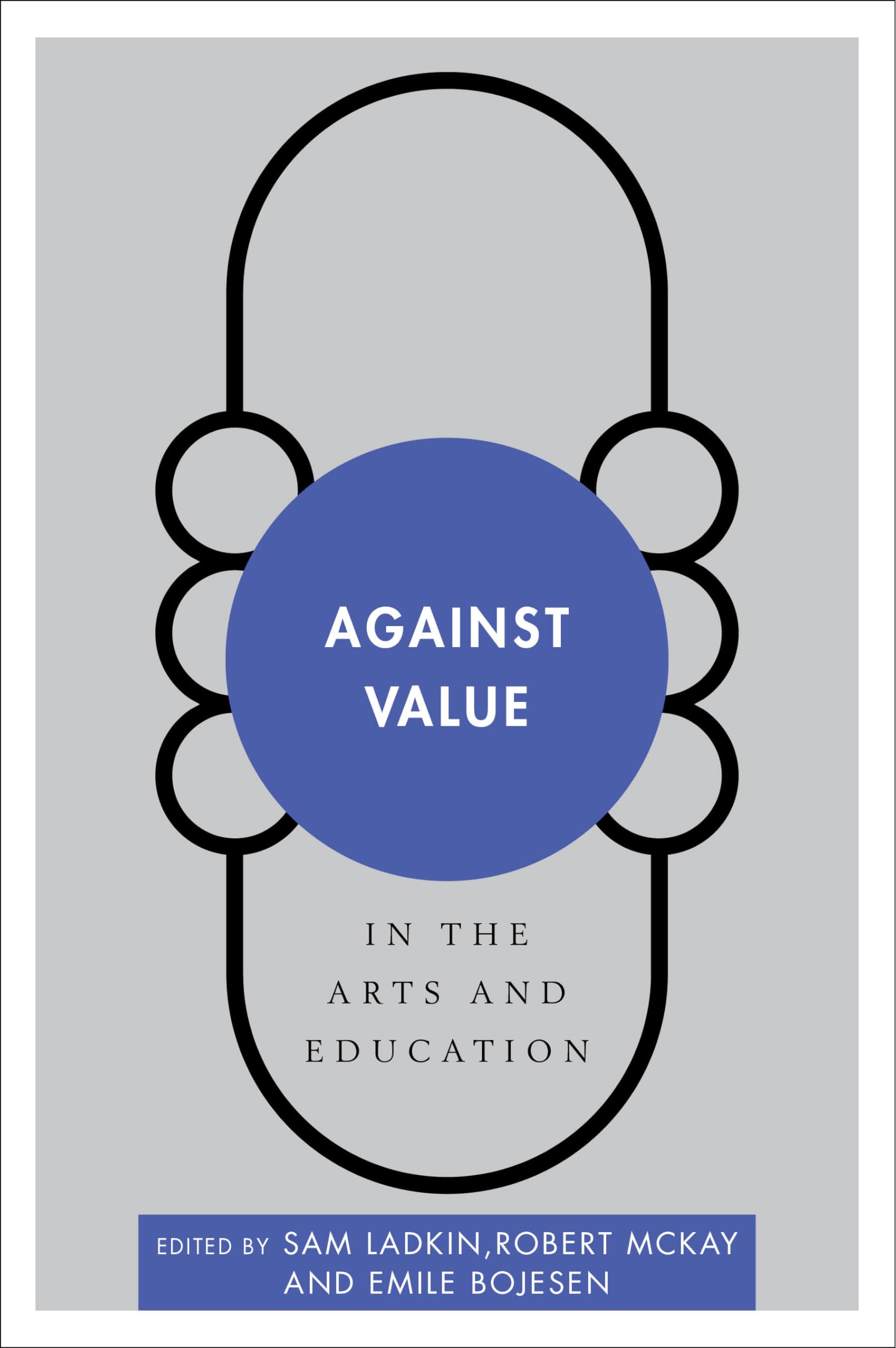 Against Value in the Arts and Education (Disruptions)